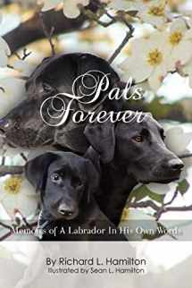 9781467919647-1467919640-Pals Forever: Memoirs of a Labrador in His Own Words
