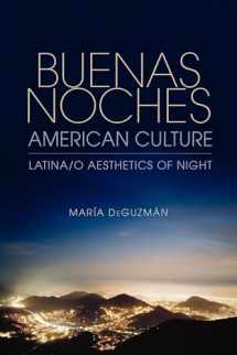 9780253001894-0253001897-Buenas Noches, American Culture: Latina/o Aesthetics of Night
