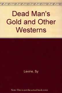 9780893757724-0893757721-Dead Man's Gold and Other Westerns
