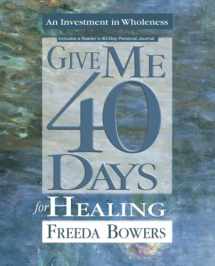 9781610361392-1610361393-GIVE ME 40 DAYS FOR HEALING