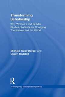 9780415873277-0415873274-Transforming Scholarship: Why Women's and Gender Studies Students Are Changing Themselves and the World (Sociology Re-Wired)
