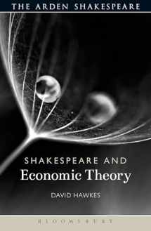 9781472576972-1472576977-Shakespeare and Economic Theory (Shakespeare and Theory)
