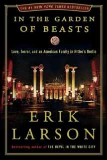 9780307408846-0307408841-In the Garden of Beasts: Love, Terror, and an American Family in Hitler's Berlin