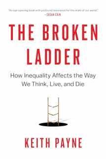 9780525429814-0525429816-The Broken Ladder: How Inequality Affects the Way We Think, Live, and Die