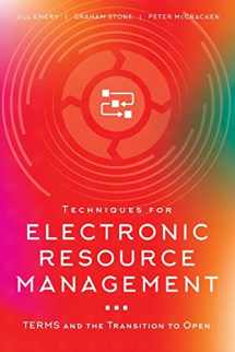 9780838919040-0838919049-Techniques for Electronic Resource Management: TERMS and the Transition to Open