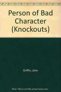 9780582211797-0582211794-Person of Bad Character (Knockouts)