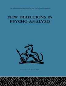 9780415264846-0415264847-New Directions in Psycho-Analysis: The significance of infant conflict in the pattern of adult behaviour (International Behavioural and Social Sciences, Classics from the Tavistock Press)