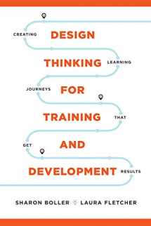 9781950496181-195049618X-Design Thinking for Training and Development: Creating Learning Journeys That Get Results
