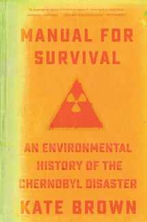 9780393357769-0393357767-Manual for Survival: An Environmental History of the Chernobyl Disaster