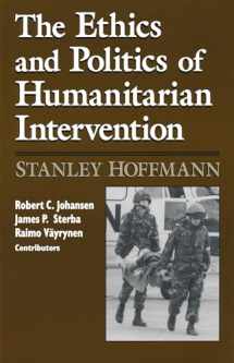 9780268009366-0268009368-Ethics and Politics of Humanitarian Intervention (From the Joan B. Kroc Institute for International Peace Studies / Kroc Institute Series on Religion, Conflict, and Peacebuilding)