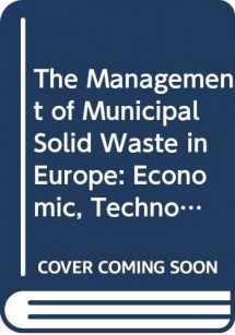 9780444819482-0444819487-The Management of Municipal Solid Waste in Europe: Economic, Technological and Environmental Perspectives (Developments in Environmental Economics)