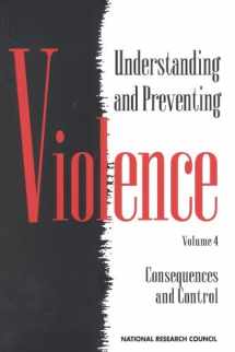 9780309050791-0309050790-Understanding and Preventing Violence, Volume 4: Consequences and Control