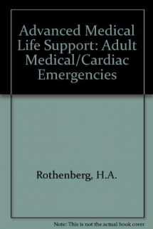 9780801642845-0801642841-Advanced Medical Life Support: Adult Medical Emergencies