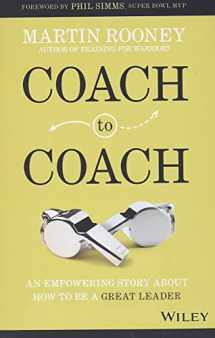 9781119662198-1119662192-Coach to Coach: An Empowering Story About How to Be a Great Leader