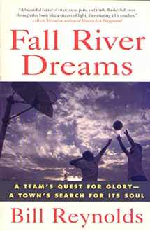 9780312134914-0312134916-Fall River Dreams: A Team's Quest for Glory, A Town's Search for Its Soul