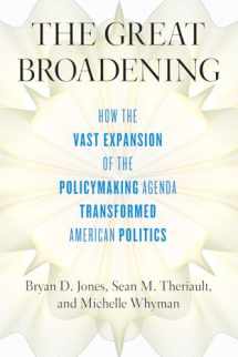 9780226625942-022662594X-The Great Broadening: How the Vast Expansion of the Policymaking Agenda Transformed American Politics