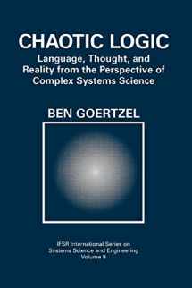9781441932389-1441932380-Chaotic Logic: Language, Thought, and Reality from the Perspective of Complex Systems Science (IFSR International Series in Systems Science and Systems Engineering, 9)