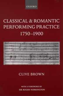 9780195166651-0195166655-Classical and Romantic Performing Practice 1750-1900