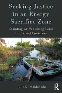 9781629584010-1629584010-Seeking Justice in an Energy Sacrifice Zone: Standing on Vanishing Land in Coastal Louisiana