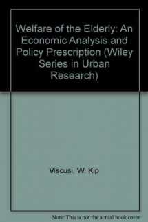9780471015062-0471015067-Welfare of the Elderly: An Economic Analysis and Policy Prescription (Wiley Series in Urban Research)