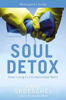 9780310894926-0310894921-Soul Detox Bible Study Participant's Guide: Clean Living in a Contaminated World