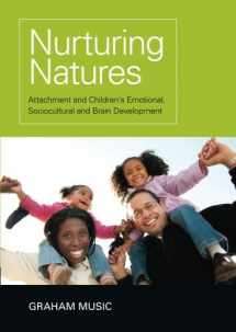 9781848720572-1848720572-Nurturing Natures: Attachment and Children's Emotional, Sociocultural and Brain Development