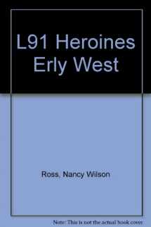 9780394903910-0394903919-L91 Heroines Erly West