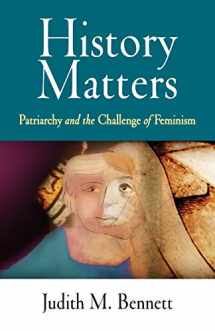 9780812220049-0812220048-History Matters: Patriarchy and the Challenge of Feminism