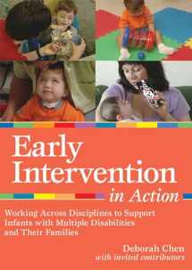 9781557669957-1557669953-Early Intervention in Action: Working Across Disciplines to Support Infants with Multiple Disabilities and Their Families