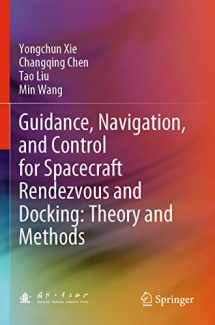 9789811569920-9811569924-Guidance, Navigation, and Control for Spacecraft Rendezvous and Docking: Theory and Methods