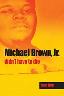9781614933823-1614933820-Michael Brown, Jr. Didn't Have to Die
