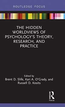 9781138229655-1138229652-The Hidden Worldviews of Psychology’s Theory, Research, and Practice (Advances in Theoretical and Philosophical Psychology)