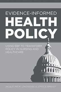 9781948057202-1948057204-Evidence-Informed Health Policy: Using Ebp to Transform Policy in Nursing and Healthcare