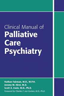 9781585624768-1585624764-Clinical Manual of Palliative Care Psychiatry