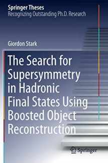 9783030345501-3030345505-The Search for Supersymmetry in Hadronic Final States Using Boosted Object Reconstruction (Springer Theses)