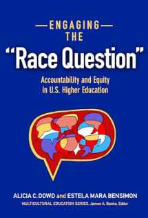 9780807756096-0807756091-Engaging the "Race Question": Accountability and Equity in U.S. Higher Education (Multicultural Education Series)