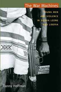 9780822350774-0822350777-The War Machines: Young Men and Violence in Sierra Leone and Liberia (The Cultures and Practice of Violence)