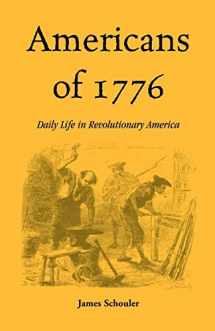 9781556132933-155613293X-Americans of 1776: Daily Life in Revolutionary America