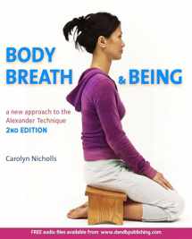 9781909457270-1909457272-Body, Breath and Being: A new guide to the Alexander Technique