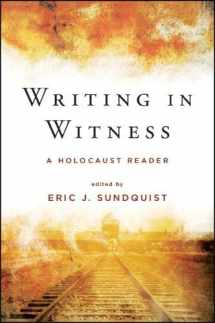 9781438470313-1438470312-Writing in Witness: A Holocaust Reader (SUNY series in Contemporary Jewish Literature and Culture)