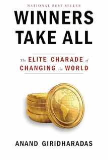9780451493248-0451493249-Winners Take All: The Elite Charade of Changing the World