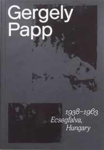 9780995185548-0995185549-Gergely Papp: 1938–1963 Ecsegfalva, Hungary