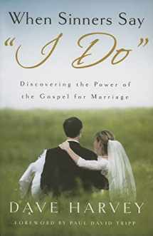 9780976758266-0976758261-When Sinners Say "i Do": Discovering the Power of the Gospel for Marriage