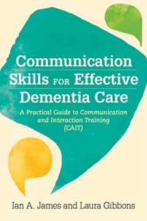 9781785926235-1785926233-Communication Skills for Effective Dementia Care