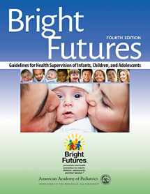 9781610020220-1610020227-Bright Futures: Guidelines for Health Supervision of Infants, Children, and Adolescents