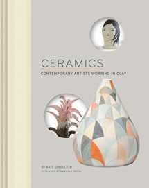 9781452148090-1452148090-Ceramics: Contemporary Artists Working in Clay