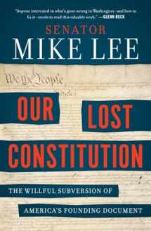 9780143108405-0143108409-Our Lost Constitution: The Willful Subversion of America's Founding Document