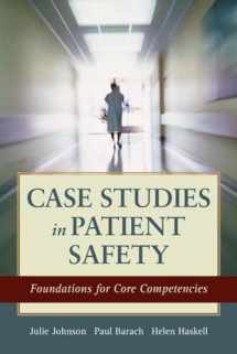 9781449681548-1449681549-Case Studies in Patient Safety: Foundations for Core Competencies