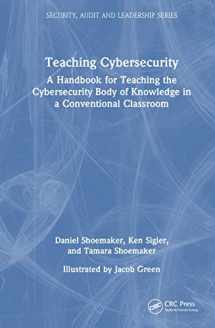 9781032034089-1032034084-Teaching Cybersecurity: A Handbook for Teaching the Cybersecurity Body of Knowledge in a Conventional Classroom (Security, Audit and Leadership Series)