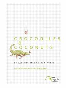 9780982136331-0982136331-Crocodiles & Coconuts: Equations in Two Variables